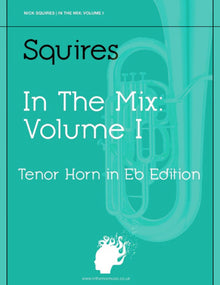 In The Mix, Volume 1 (Tenor Horn Edition)