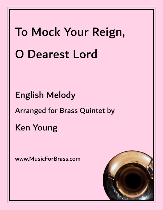 To Mock Your Reign, O Dearest Lord